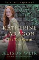 Katherine_of_Aragon__the_true_queen